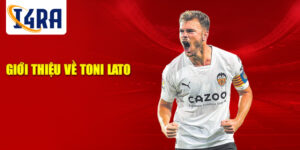 Giới thiệu về toni lato