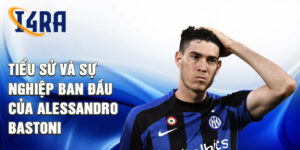 Tiểu sử và sự nghiệp ban đầu của alessandro bastoni