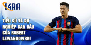 Tiểu sử và sự nghiệp ban đầu của robert lewandowski