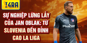 Sự nghiệp lừng lẫy của jan oblak: từ slovenia đến đỉnh cao la liga