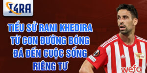 Tiểu sử rani khedira từ con đường bóng đá đến cuộc sống riêng tư