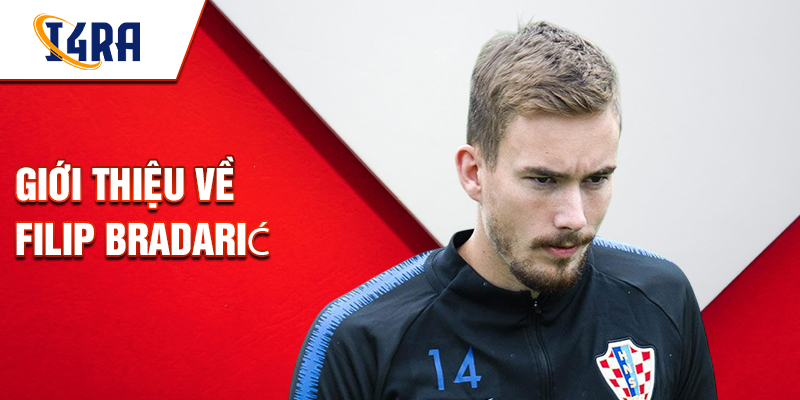 Giới thiệu về Filip Bradarić