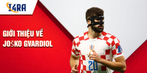 Giới thiệu về joško gvardiol