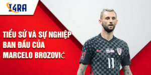 Tiểu sử và sự nghiệp ban đầu của marcelo brozović